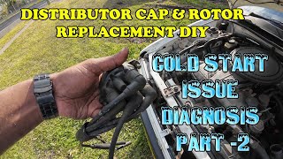 Distributor Cap and Rotor Replacement DIY | Cold Start Issue Diagnosis | Part 2