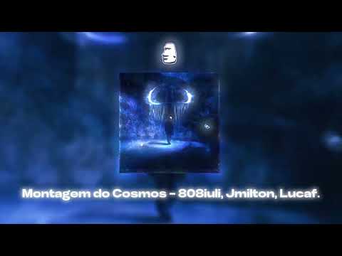 Montagem do Cosmos - 808iuli, Jmilton, Lucaf.