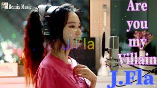 Download lagu J.Fla - Are You My Villain [ Remix Music] mp3