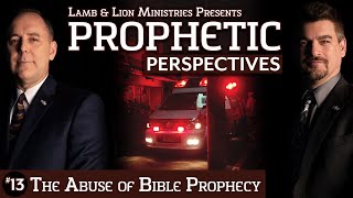 The Abuse of Bible Prophecy | Prophetic Perspectives #13