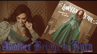 Loretta Lynn - Another Bridge to Burn (2018)