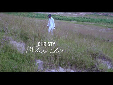Christy - Nkore Iki? (Official Video 2023)