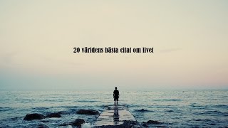 20 Världens Bästa Citat Om Livet