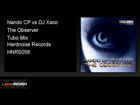 Nando CP vs DJ Xaco - The Observer (Tubo Mix)