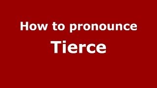 How to pronounce Tierce