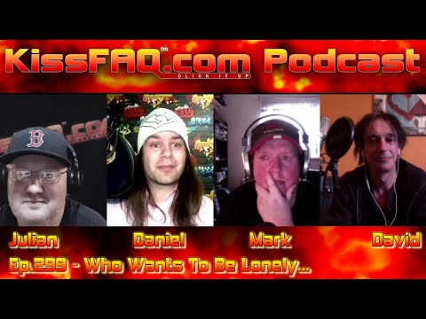 KissFAQ Podcast Ep.299 - Who Wants To Be Lonely...