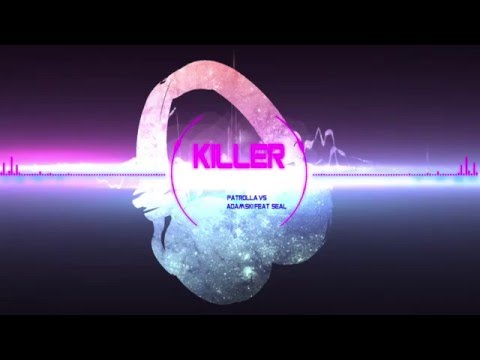 Patrolla vs Adamski - Killer feat. Seal (MOTi Remix) Free Download
