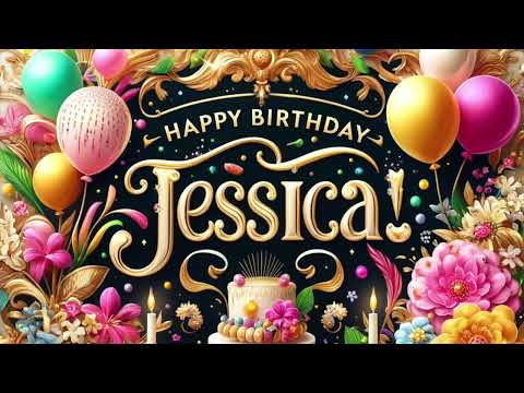 Jessica: Happy Birthday Song for Jessica