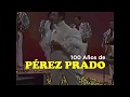 100 años del nacimiento de Pérez Prado