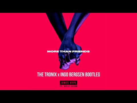 JAMES HYPE - MORE THAN FRIENDS [THE TRONIX BOOTLEG]