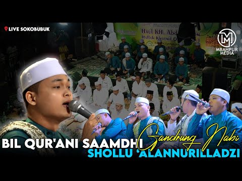 TERBARU SHOLAWAT VIRAL BIL QUR'ANI SAAMDHI & SHOLLU ALANNURILLADZI - GANDRUNG NABI LIVE SOKOBUBUK