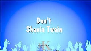 Don&#39;t - Shania Twain (Karaoke Version)