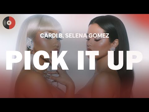 Cardi B (Feat. Selena Gomez) - Pick It Up | Top Songs | Lyrics