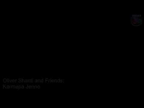 Karmapa Jenno - Oliver Shanti and Friends