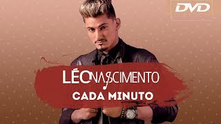 Video thumbnail of "Léo Nascimento - Cada Minuto ( DVD )"