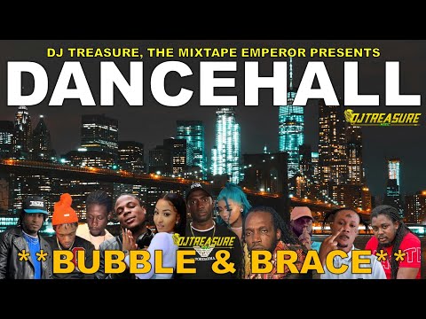 2024 DANCEHALL MIX RAW - BUBBLE & BRACE: Mavado, Shenseea, Valiant, Masicka, Chronic Law, Teejay