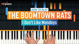 How To Play &quot;I Don&#39;t Like Mondays&quot; by The Boomtown Rats | HDpiano (Part 1) Piano Tutorial