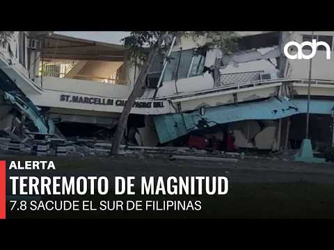 Terremoto de magnitud 7.8 sacude el sur de Filipinas