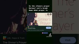 Is the sinners prayer Heresy? Listen!