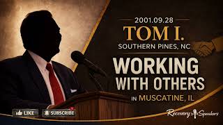 Tom I. — Working With Others (Full Talk) | Muscatine, IA (2001)