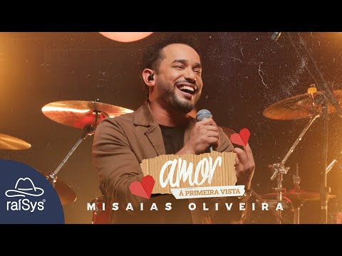 Misaias Oliveira | Amor a Primeira Vista [Clipe Oficial]
