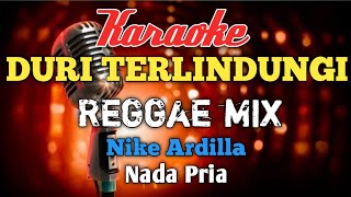 Download lagu NIKE ARDILA - Duri Terlindungi   Reggaemix karaoke nada Pria mp3
