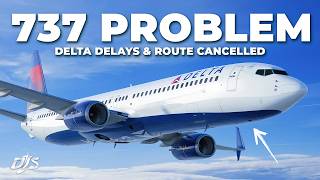 Boeing Problems, Delta Delays & Route Cancelled