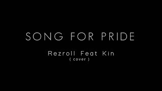 Download lagu SONG FOR PRIDE ( cover ) Rezroll Feat. Kin mp3 Download lagu SONG FOR PRIDE ( cover ) Rezroll Feat. Kin mp3