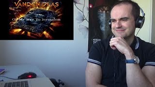 Vanden Plas - On My Way To Jerusalem Reaction    Patreon Suggestion!!!