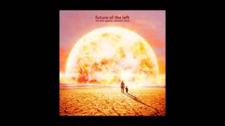 Future of the Left - Cosmo's Ladder