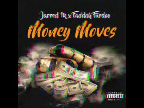 Jarred 1k ft. Faddah Fiirdoo - Money Moves