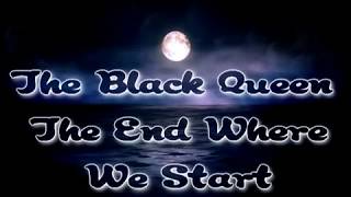 The Black Queen - The End Where We Start [Lyrics on screen]