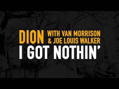 Dion - "I Got Nothin'" featuring Van Morrison & Joe Louis Walker - Official Music Video