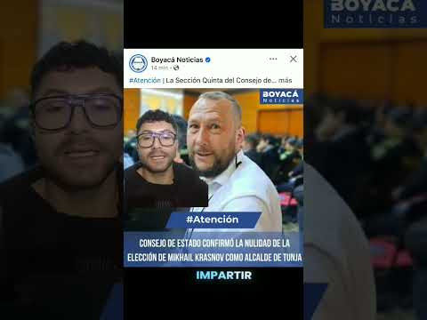 #colombia #boyacá #tunja se declara nulidad de elección de Mikhail Krasnoff como Alcalde de Tunja.