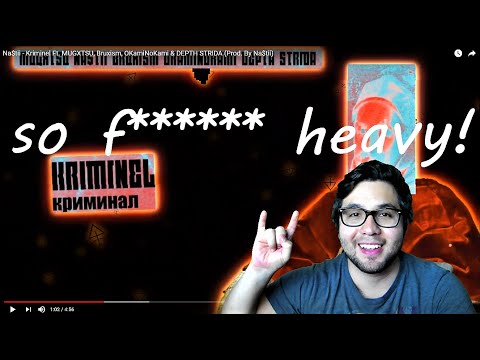 Metalhead reacts to "Na$tii" Kriminel Ft. MUGXTSU, Bruxism, OKamiNoKami & DEPTH STRIDA