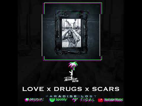 Paradise Beta - Love x Drugs x Scars