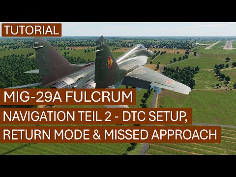 MiG-29A Fulcrum - Navigation Teil 2 - DTC Setup, Return Mode & Missed Approach | DCS World 2025