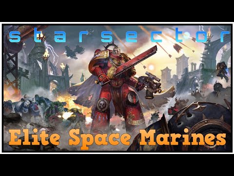 Elite Space Marines - Starsector Galactic Conquest let's Play #5