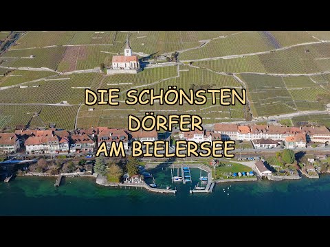 Ligerz, Twann, Erlach & La Neuveville – entdecken am Bielersee