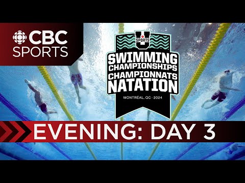 U Sports Swimming National Championships: Evening Session - DAY 3 | CBC Sports