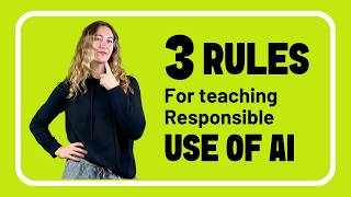 3 Essential Rules to Teach Students to Use AI Responsibly