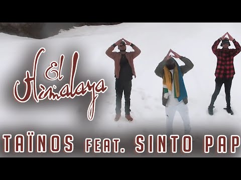 Taïnos Ft. Sinto Pap - El Himalaya (La Pegué) [Clip Officiel]