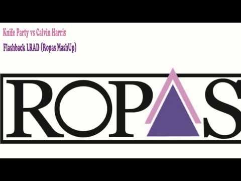 Knife Party vs Calvin Harris   Flashback LRAD (Ropas MashUp)