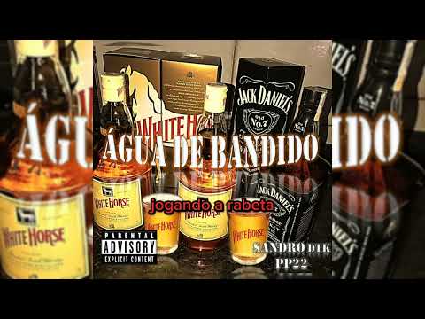 PP22 - Água de Bandido (feat. SANDRO DTK (prod.ZuKaNoBeat)