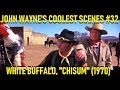 John Wayne's Coolest Scenes #32:  White Buffalo, "Chisum" (1970)