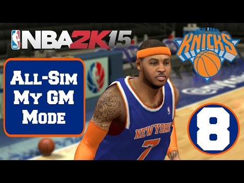 NBA2K15 All-Sim My Gm Mode - New York Knicks #8 (PS4)