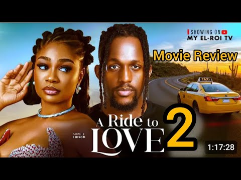 A RIDE TO LOVE 2 - MICHAEL DAPPA, SOPHIE CHISOM, CYNTHIA CLARKE 2026 LATEST NOLLYWOOD MOVIE