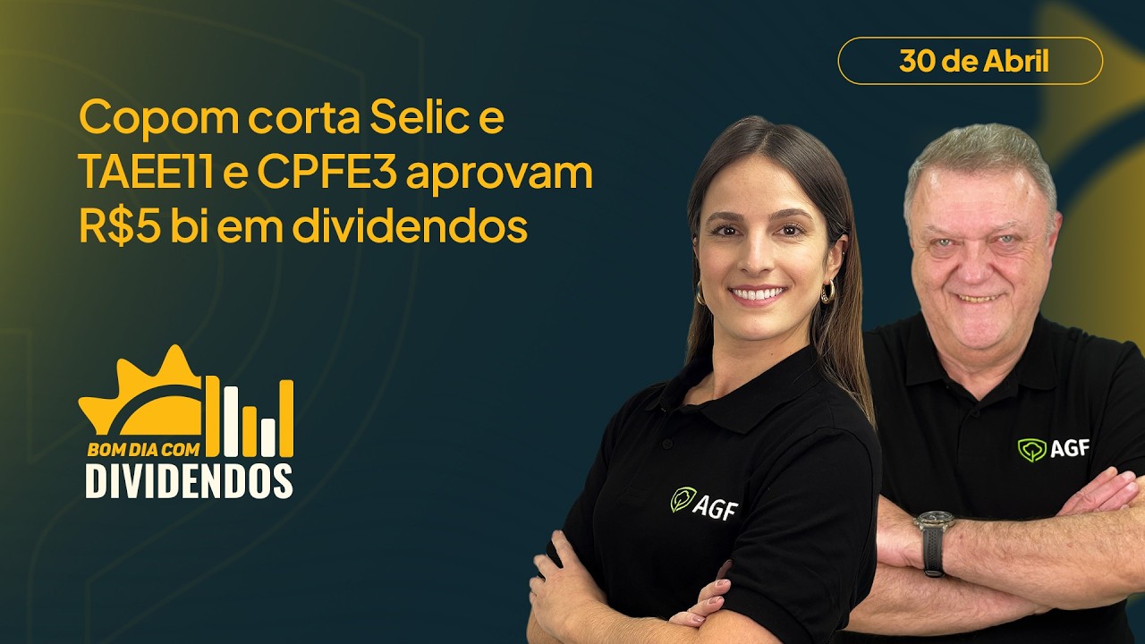 30/04/2026 - Bom Dia com Dividendos