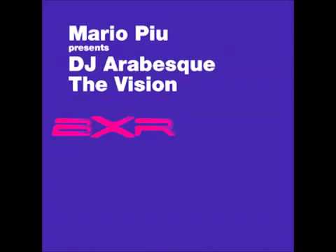 Mario Piu Presents DJ Arabesque   "The Vision" (Vision 1 Radio Mix)