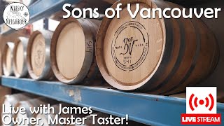 Whisky talk with Sons of Vancouver James! Some of the Best Canadian